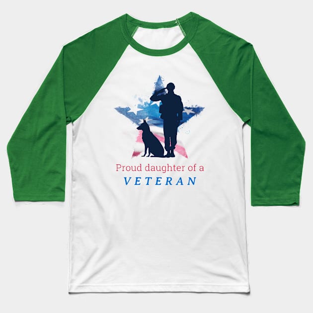 Proud daughter of a Veteran Baseball T-Shirt by Lifestyle T-shirts